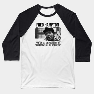 Fred Hampton - Black History Quote Baseball T-Shirt